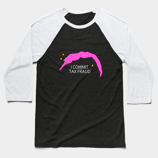 Tax Evasion Worm Baseball T-Shirt by Tina's Tees